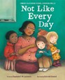 Not Like Every Day - Stephanie V.W. Lucianovic ; Gabrielle Grimard - 9780593652220
