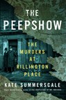 The Peepshow: The Murders at Rillington Place - Kate Summerscale - 9780593653630