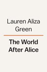 The World After Alice - Lauren Aliza Green - 9780593654149