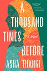 A Thousand Times Before - Asha Thanki - 9780593654644