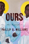 Ours - Phillip B Williams - 9780593654828