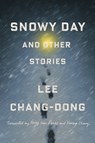 Snowy Day and Other Stories - Lee Chang-Dong - 9780593657256