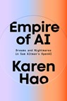 Empire of AI: Dreams and Nightmares in Sam Altman's OpenAI - Karen Hao - 9780593657508