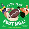 Let's Play Football!: A Touch-And-Feel Book - Jo Parker - 9780593659595