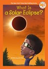 What Is a Solar Eclipse? - Dana Meachen Rau ; Who HQ - 9780593660911