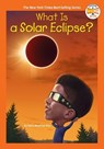 What Is a Solar Eclipse? - Dana Meachen Rau ; Who HQ - 9780593660911