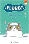 Flubby Does Not Like Snow - J. E. Morris - 9780593661673