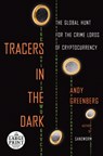 Tracers in the Dark: The Global Hunt for the Crime Lords of Cryptocurrency - GREENBERG,  Andy - 9780593663677