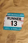Runner 13: A Thriller - Amy McCulloch - 9780593687031