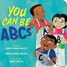 You Can Be ABCs - Robert Samuel White - 9780593692868