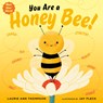 You Are a Honey Bee! - Laurie Ann Thompson - 9780593695890
