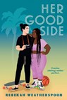 Her Good Side - WEATHERSPOON,  Rebekah - 9780593696057