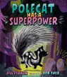 Polecat Has a Superpower - Jill Esbaum - 9780593699997