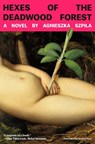 Hexes of the Deadwood Forest - Agnieszka Szpila - 9780593700891