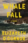 Whale Fall - Elizabeth O'Connor - 9780593700914