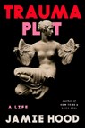 Trauma Plot - Jamie Hood - 9780593700976