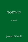 Godwin - Joseph O'Neill - 9780593701331