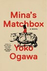 Mina's Matchbox - Yoko Ogawa - 9780593701935