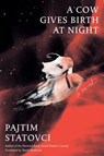 A Cow Gives Birth at Night - Pajtim Statovci - 9780593702352