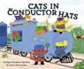 Cats in Conductor Hats: A Train Adventure - Sudipta Bardhan-Quallen - 9780593706886