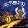 Ghouldilocks and the Three Ghosts - Annie Sullivan - 9780593709627