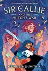 Sir Callie and the Witch's War - Esme Symes-Smith - 9780593711118