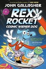 Rex Rocket: Cosmic Wiener Dog: (A Graphic Novel) - John Gallagher - 9780593712306