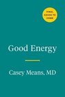 Good Energy - Casey Means MD ; Calley Means - 9780593712665