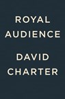 Royal Audience - David Charter - 9780593712887