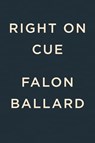 Right on Cue - Falon Ballard - 9780593712917