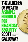 Galloway, S: Algebra of Wealth - Scott Galloway - 9780593714027