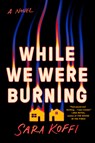 While We Were Burning - Sara Koffi - 9780593714959
