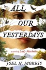 All Our Yesterdays - Joel H Morris - 9780593715383