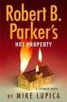 Robert B. Parker's Hot Property - Mike Lupica - 9780593716137