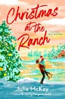 Christmas at the Ranch - Julia Mckay - 9780593716304