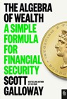 The Algebra of Wealth - Scott Galloway - 9780593718322