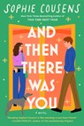 And Then There Was You - Sophie Cousens - 9780593718926
