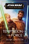 Star Wars: Temptation of the Force (The High Republic) - Tessa Gratton - 9780593723098