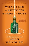 What Time the Sexton's Spade Doth Rust - Alan Bradley - 9780593724538