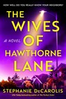 The Wives of Hawthorne Lane - Stephanie DeCarolis - 9780593726037