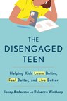 The Disengaged Teen: Helping Kids Learn Better, Feel Better, and Live Better - Jenny Anderson - 9780593727072
