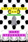 The Trading Game - Gary Stevenson - 9780593727225