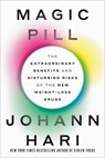 Magic Pill: The Extraordinary Benefits and Disturbing Risks of the New Weight-Loss Drugs - Johann Hari - 9780593728635