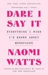 Dare I Say It - Naomi Watts - 9780593729052