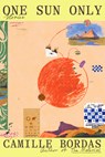 One Sun Only: Stories - Camille Bordas - 9780593729878