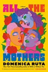 All the Mothers - Domenica Ruta - 9780593734056