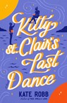 Kitty St. Clair's Last Dance - Kate Robb - 9780593734124