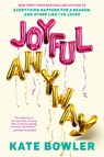 Joyful, Anyway - Kate Bowler - 9780593734193