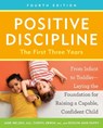 Positive Discipline: The First Three Years, Fourth Edition - Jane Nelsen ; Cheryl Erwin - 9780593736333