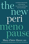 The New Perimenopause: An Evidence-Based Guide to Surviving the Zone of Chaos and Feeling Like Yourself Again - Mary Claire Haver - 9780593736616